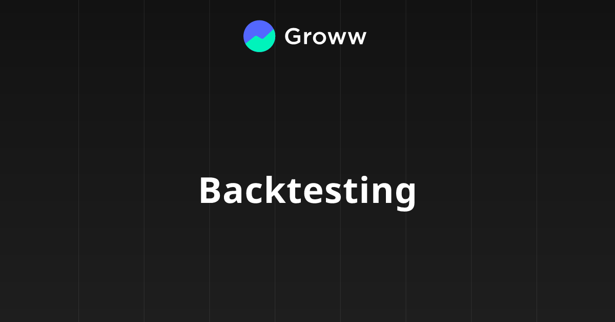 Backtesting - Groww API